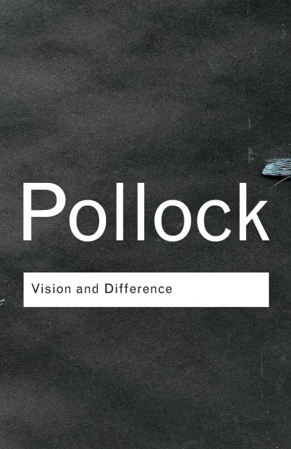 Vision and Difference - Griselda Pollock
