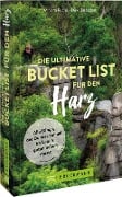 Cover-Bild zum Titel 'Die ultimative Bucket List für den Harz' von 'Miriam Fuchs'