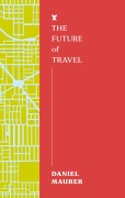 Cover-Bild zum Titel 'The Future of Travel' von 'Daniel Maurer'