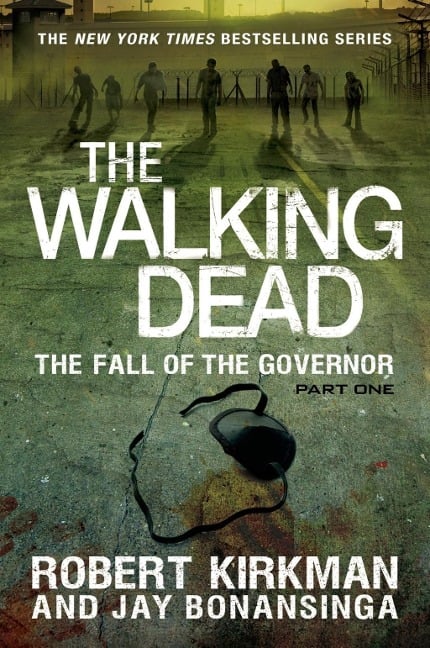 The Walking Dead: The Fall of the Governor: Part One - Robert Kirkman, Jay Bonansinga