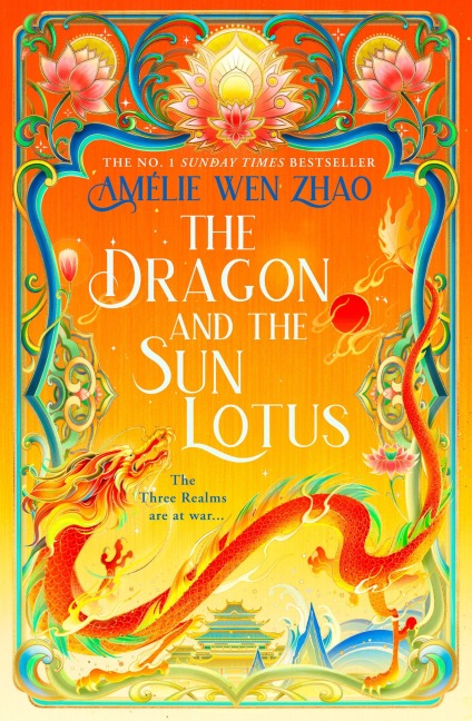 The Dragon and the Sun Lotus - Amelie Wen Zhao