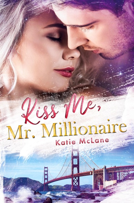 Kiss Me, Mr. Millionaire - Katie Mclane