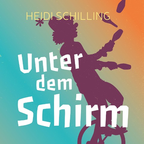 Unter dem Schirm - Heidi Schilling