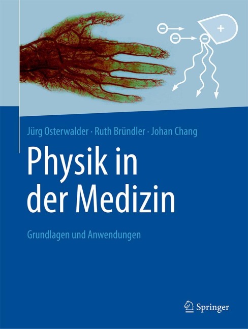 Physik in der Medizin - Jürg Osterwalder, Ruth Bründler, Johan Chang