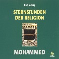 Cover-Bild zum Titel 'Sternstunden der Religion: Mohammed' von 'Ralf Ludwig'