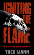 Cover-Bild zum Titel 'Igniting The Flame (Rise of the Giants, #6)' von 'Theo Mann'