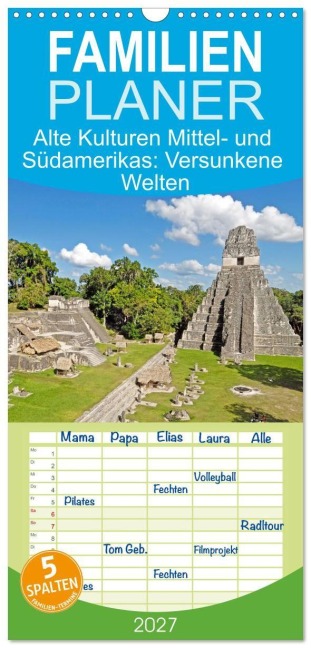 Familienplaner 2027 - Alte Kulturen Mittel- und Südamerikas: Versunkene Welten mit 5 Spalten (Wandkalender, 21 x 45 cm) CALVENDO - Calvendo Calvendo