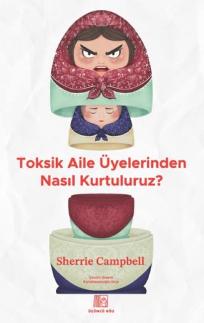 Toksik Aile Üyelerinden Nasil Kurtuluruz - Sherrie Campbell