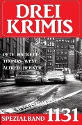 Cover-Bild zum Titel 'Drei Krimis Spezialband 1131' von 'Alfred Bekker, Thomas West, Pete Hackett'