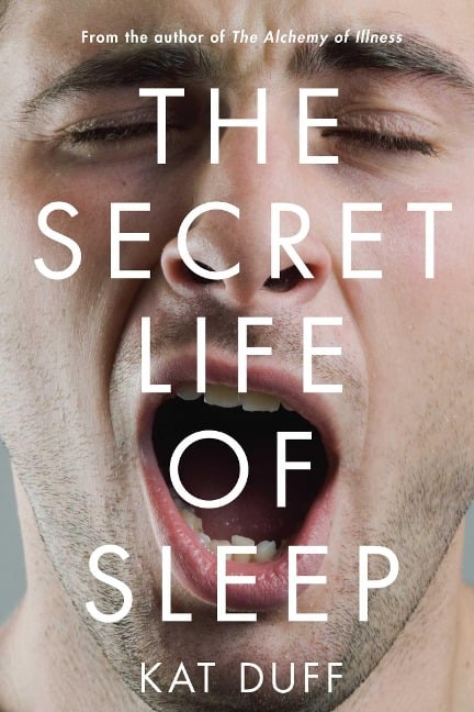 Secret Life of Sleep - Kat Duff