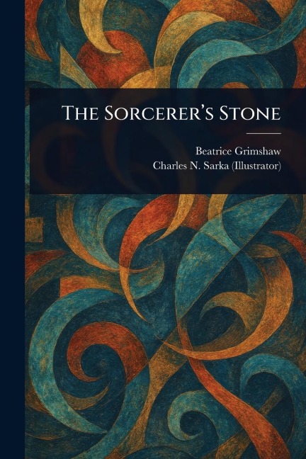 The Sorcerer's Stone - Beatrice Grimshaw, Charles N (Charles Nicholas) Sarka