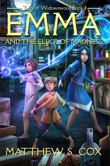 Emma and the Elixir of Madness (Tales of Widowswood, #4) - Matthew S. Cox