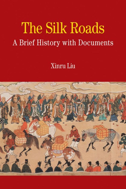 The Silk Roads - Xinru Liu