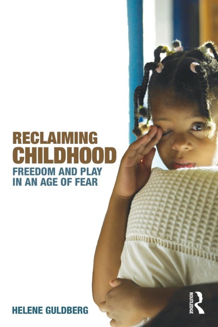 Reclaiming Childhood - Helene Guldberg