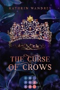 The Curse of Crows (Broken Crown 2) - Kathrin Wandres