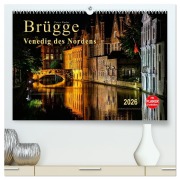 Cover-Bild zum Titel 'Brügge - Venedig des Nordens (hochwertiger Premium Wandkalender 2026 DIN A2 quer), Kunstdruck in Hochglanz' von 'Peter Roder'