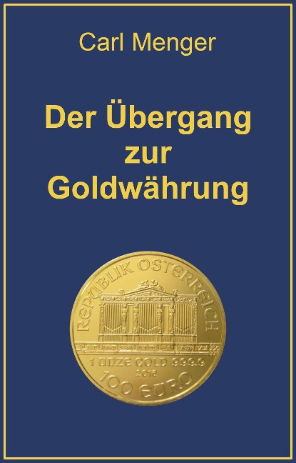 Der Übergang zur Goldwährung - Carl Menger