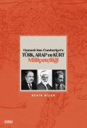 Cover-Bild zum Titel 'Osmanlidan Cumhuriyete Türk, Arap ve Kürt Milliyetciligi' von 'Bekir Bicer'