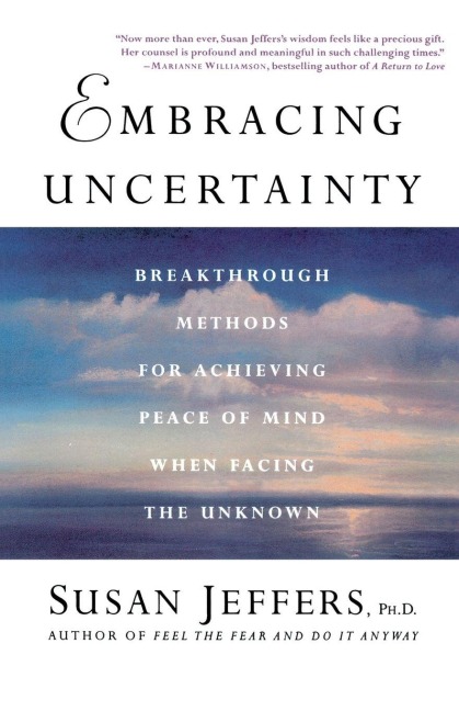 Embracing Uncertainty - Susan Jeffers