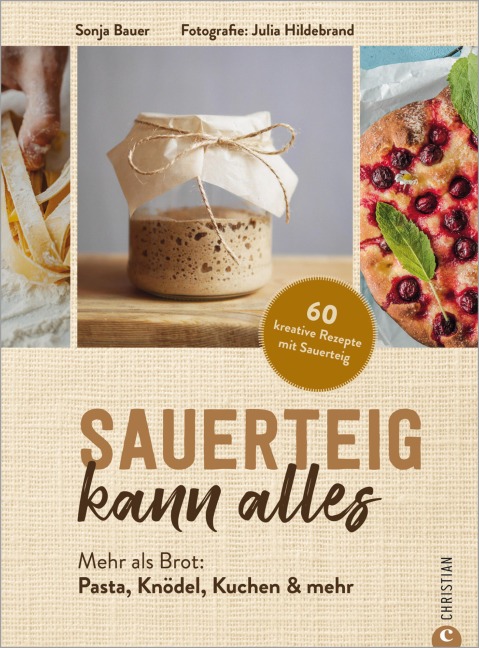 Sauerteig kann alles - Sonja Bauer