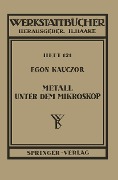 Cover-Bild zum Titel 'Metall unter dem Mikroskop' von 'E. Kauczor'