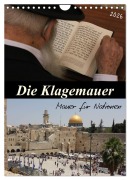 Die Klagemauer - Mauer für Nationen 2026 (Wandkalender 2026 DIN A4 hoch), CALVENDO Monatskalender - Gt Color