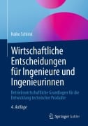 Cover-Bild zum Titel 'Wirtschaftliche Entscheidungen für Ingenieure und Ingenieurinnen' von 'Haiko Schlink'