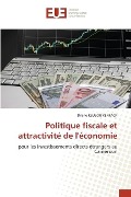 Politique fiscale et attractivité de l'économie - Dilane Keubou Kenfack