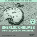 Cover-Bild zum Titel 'Sherlock Holmes und die Zeit, die keine Wunden heilt (Die Abenteuer des alten Sherlock Holmes, Folge 6)' von 'Arthur Conan Doyle, Charles Fraser'