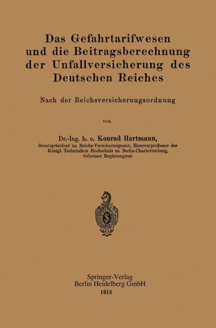 Das Gefahrtarifwesen und die Beitragsberechnung der Unfallversicherung des Deutschen Reiches - Konrad Hartmann