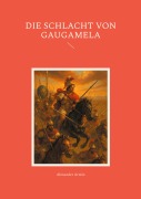 Die Schlacht von Gaugamela - Alexander Armin