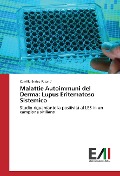 Malattie Autoimmuni del Derma: Lupus Eritematoso Sistemico - Camillo Enrico Patane'