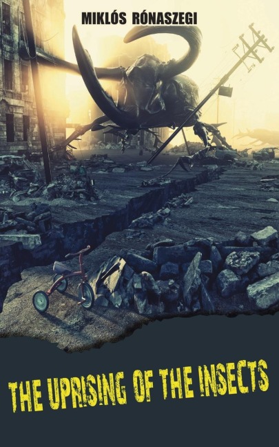 The Uprising of the Insects - Miklós Rónaszegi