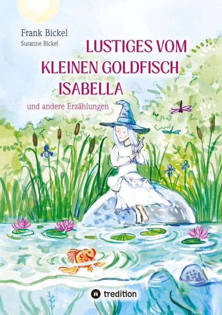Lustiges vom kleinen Goldfisch Isabella - Frank Bickel, Susanne Bickel
