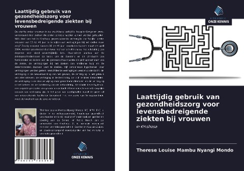 Laattijdig gebruik van gezondheidszorg voor levensbedreigende ziekten bij vrouwen - Thérèse Louise Mambu Nyangi Mondo