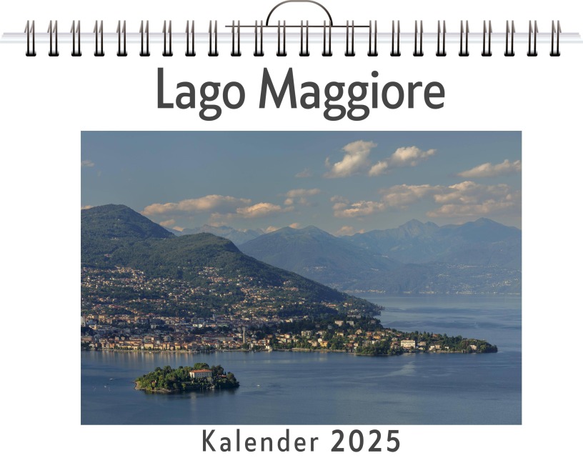 Lago Maggiore - (Wandkalender 2025, Kalender DIN A4 quer, Monatskalender im Querformat mit Kalendarium, das perfekte Geschenk) - Mia Kaiser