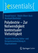 Cover-Bild zum Titel 'Polydextrie - Zur Notwendigkeit kontextualer Vielseitigkeit' von 'Ronald Ivancic, Bernhard Oberholzer, Sibylle Olbert-Bock'