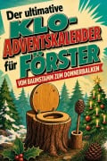 Cover-Bild zum Titel 'Der ultimative Klo-Adventskalender für Förster' von 'Lena Günther'