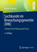 Cover-Bild zum Titel 'Sachkunde im Bewachungsgewerbe (IHK)' von 'Robert Schwarz'