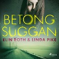 Betongsuggan - Linda Pike, Elin Roth