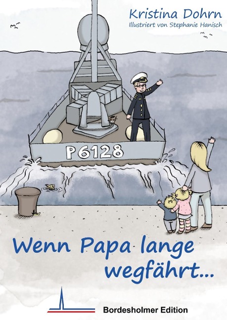 Wenn Papa lange wegfährt... - Kristina Dohrn