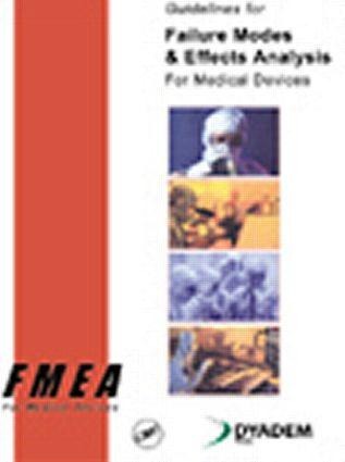 Guidelines for Failure Modes and Effects Analysis for Medical Devices - Dyadem Press