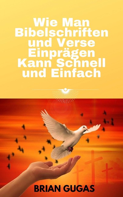 Wie Man Bibelschriften und Verse Einprägen Kann Schnell und Einfach - Brian Gugas