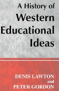 Cover-Bild zum Titel 'A History of Western Educational Ideas' von 'Peter Gordon, Denis Lawton'