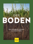 Cover-Bild zum Titel 'Der Boden - das verborgene Universum zu unseren Füßen' von 'Ina Sperl'