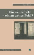 Cover-Bild zum Titel 'Ein weites Feld - ein zu weites Feld?' von 'Jürgen Ebach'