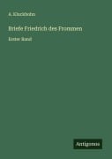 Briefe Friedrich des Frommen - A. Kluckhohn