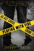 Cover-Bild zum Titel 'Playing With Fire (Geek Girl Mysteries, #1)' von 'Sherry D. Ficklin'