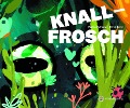 Cover-Bild zum Titel 'Knallfrosch' von 'Regina Schwarz'