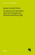 Cover-Bild zum Titel 'Das System der Sittenlehre nach den Prinzipien der Wissenschaftslehre (1798)' von 'Johann Gottlieb Fichte'